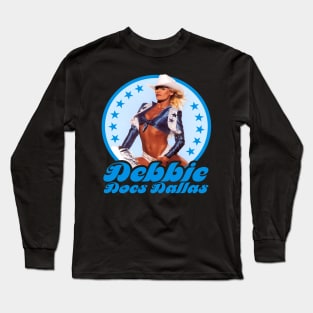 Debbie Does Dallas Long Sleeve T-Shirt